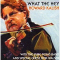 Howard Kalish - What The Hey